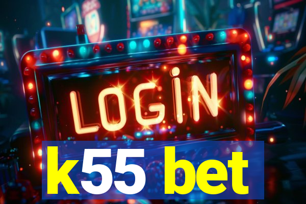 k55 bet